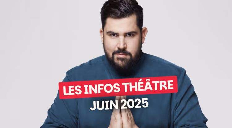 Les actus théâtre de juin 2025