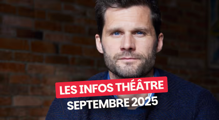 Les actus théâtre de septembre 2025