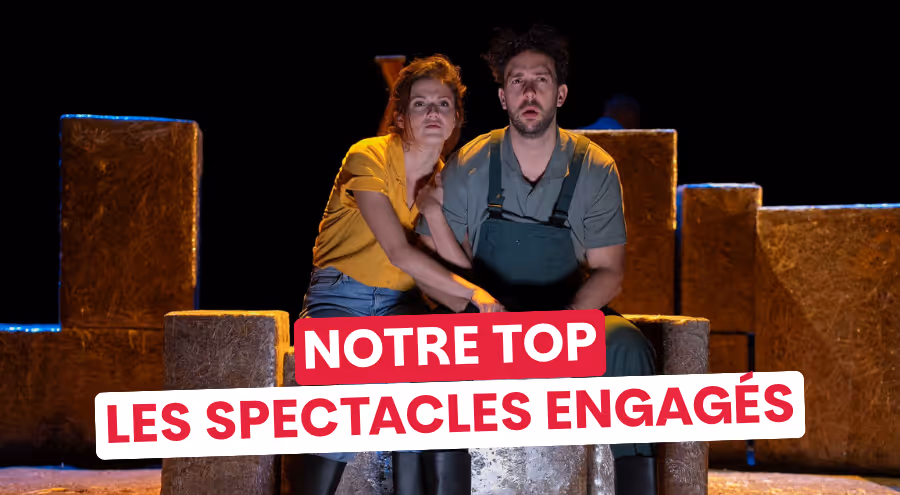 Les spectacles engagés à voir en ce moment
