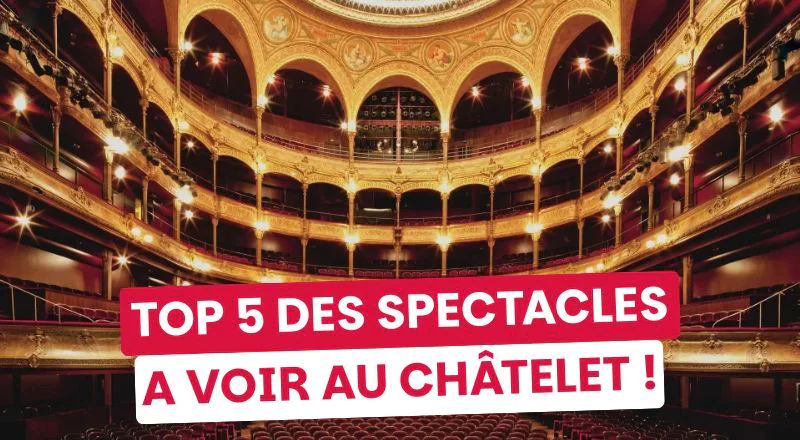 5 spectacles du Châtelet qui vont vous coller des chansons dans la tête