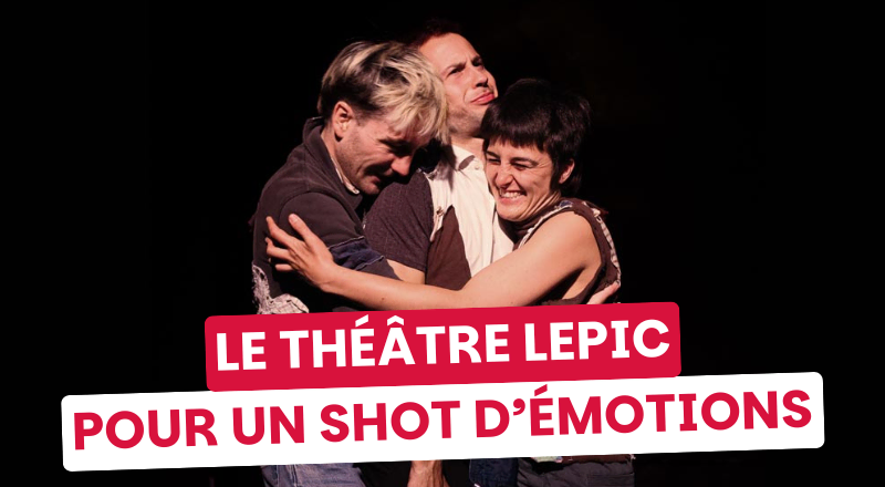 Le Théâtre Lepic, petit par la taille, grand par les émotions