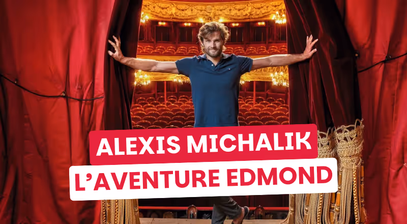 La folle aventure d’Edmond, racontée par Alexis Michalik