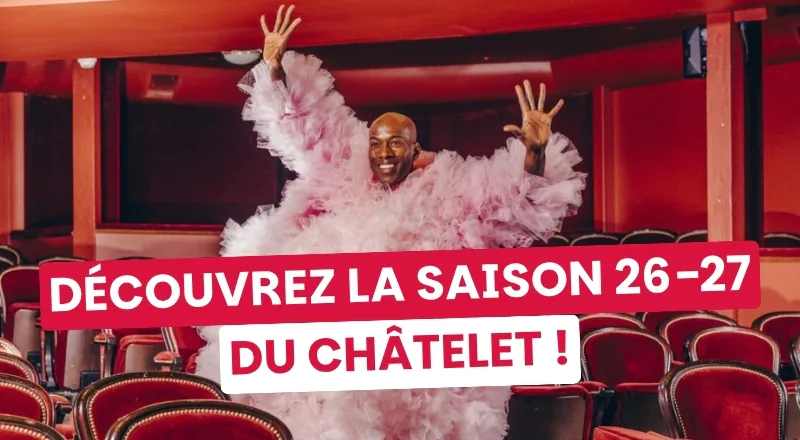 La saison du Châtelet 2026-2027 est là !