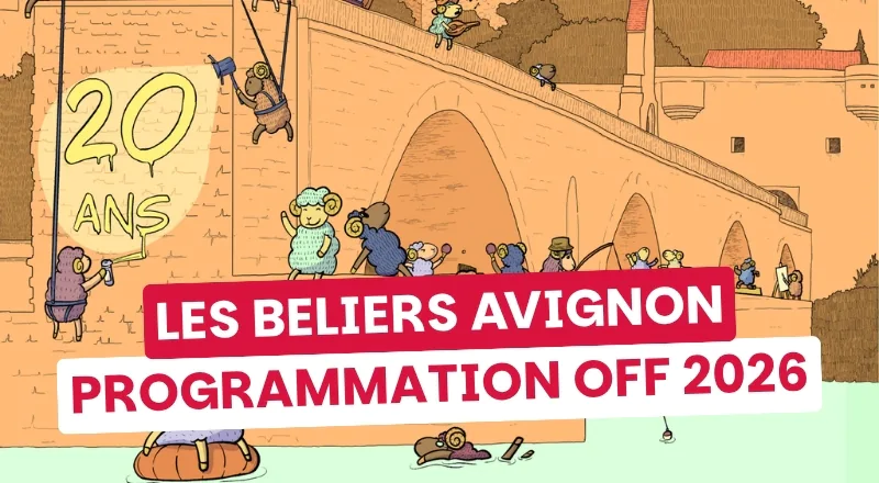 Les Béliers au OFF : 20 ans, 16 spectacles, zéro demi-mesure