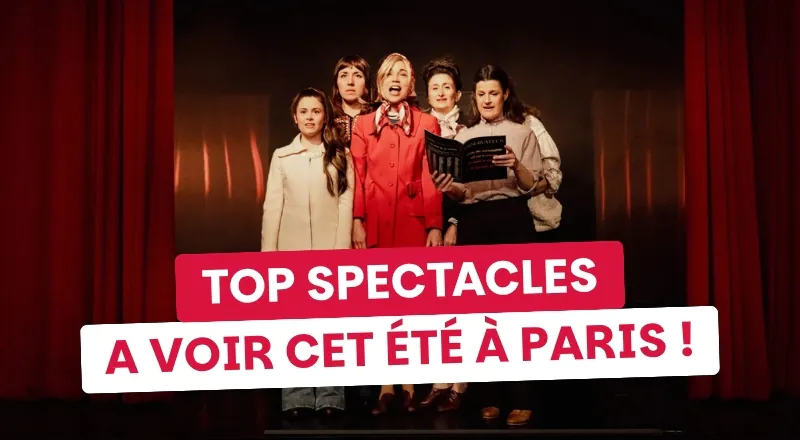 Quel spectacle voir cet été à Paris ?