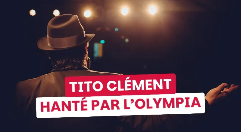 Tito Clément a rêvé de l'Olympia avant d'en faire un spectacle