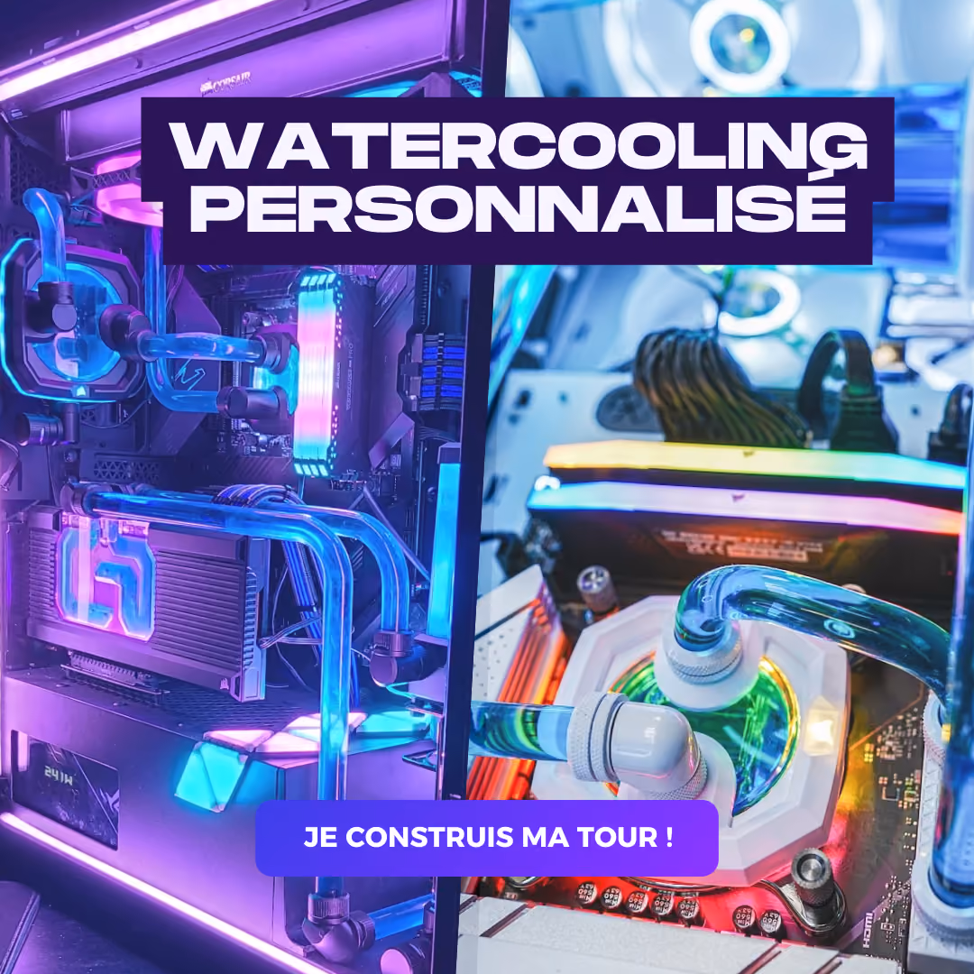 Watercooling personnalisé