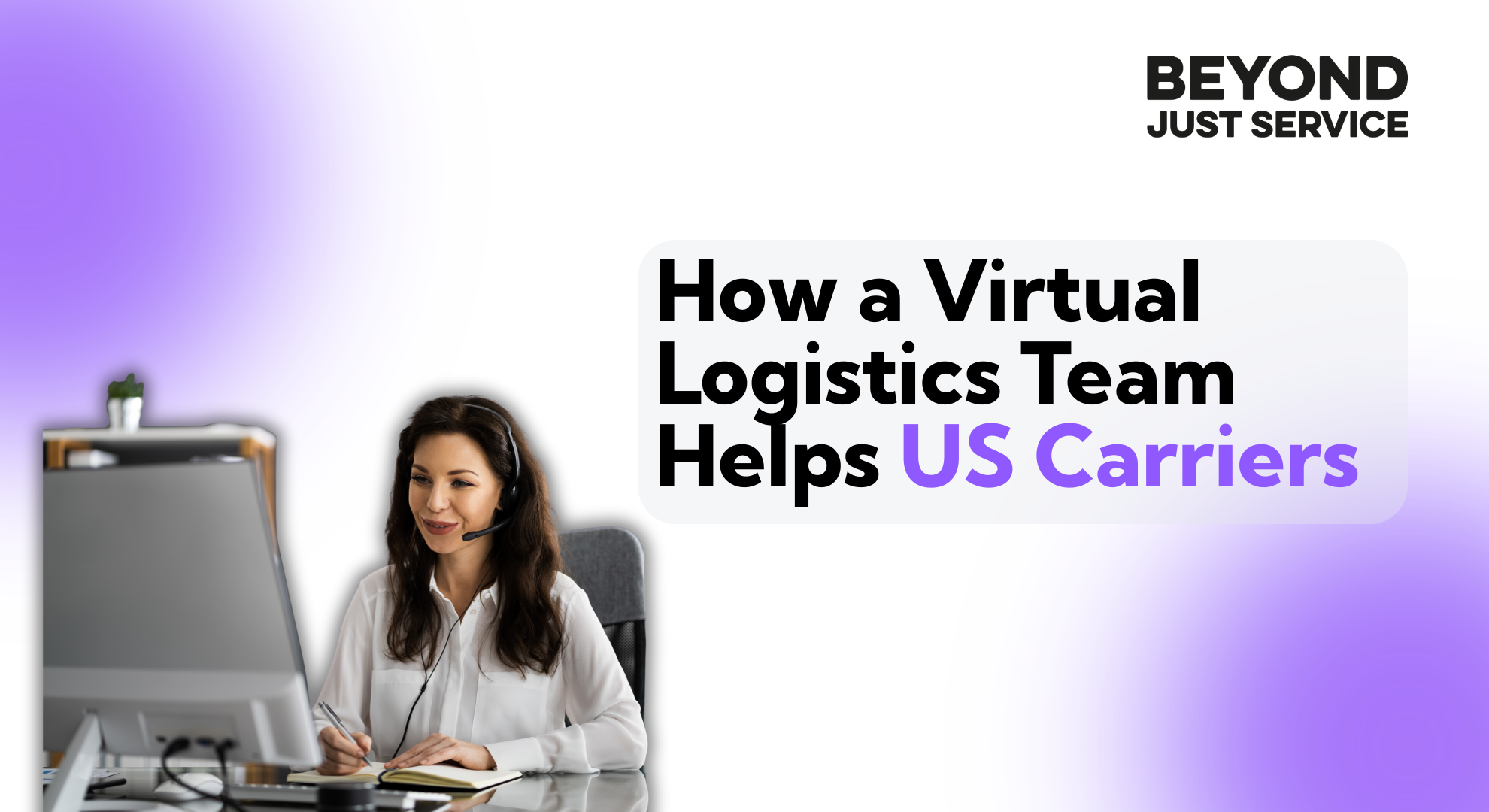 How a Virtual Logistics Team Helps US Carriers Grow Without Growing Overhead