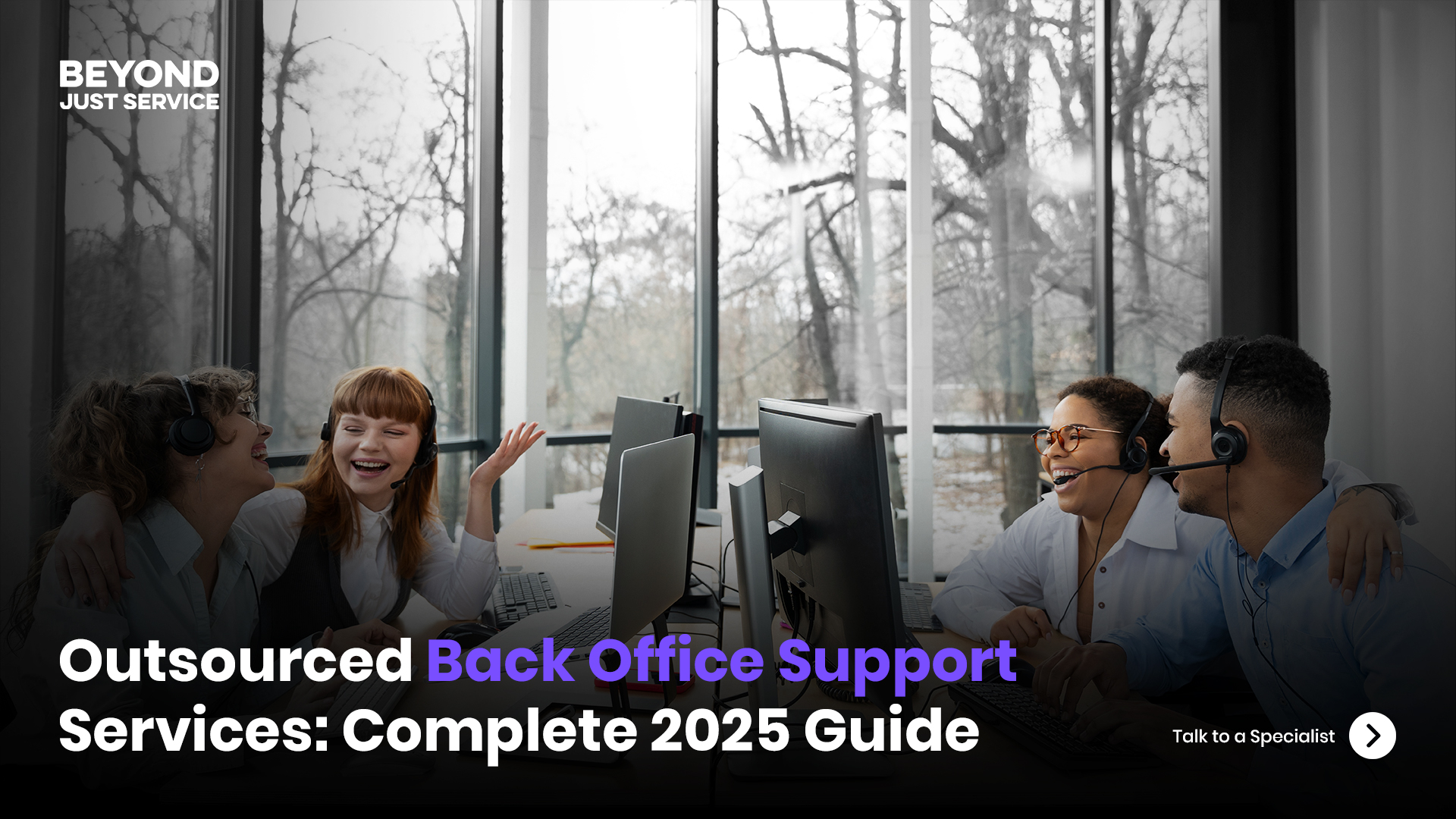 The Complete Guide to Outsourced Back Office Support Services for Modern Businesses