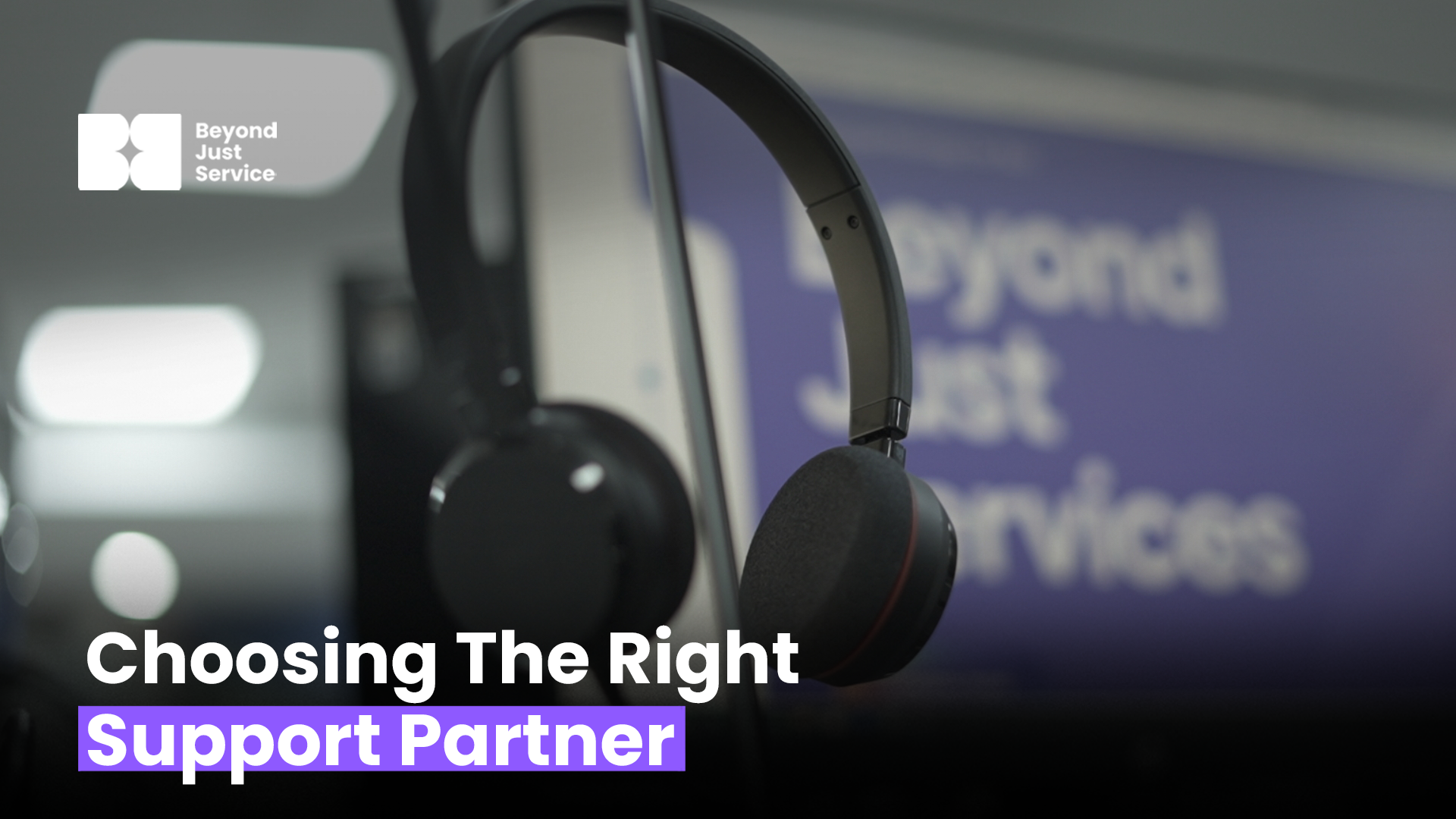 Choosing the Right Support Partner