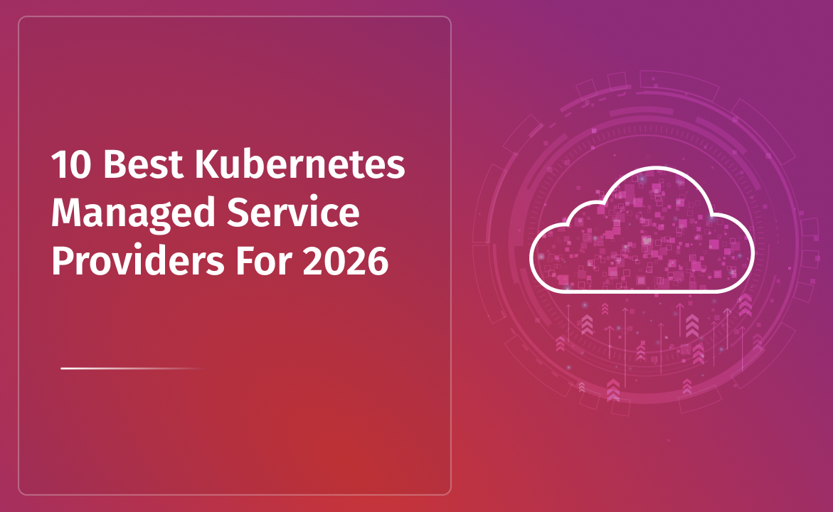 10 Best Managed Kubernetes Service Providers for 2026