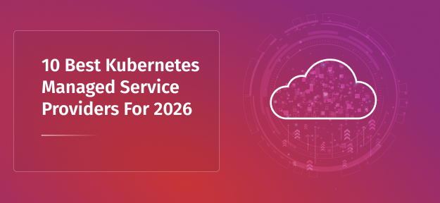 10 Best Managed Kubernetes Service Providers for 2026