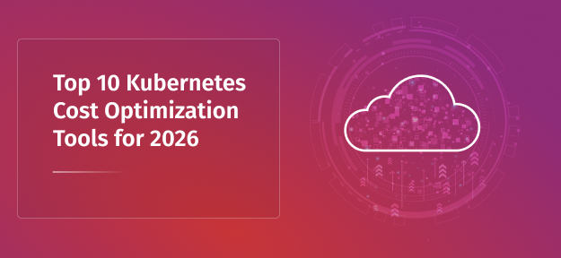 Top 10 Kubernetes Cost Optimization Tools for 2026
