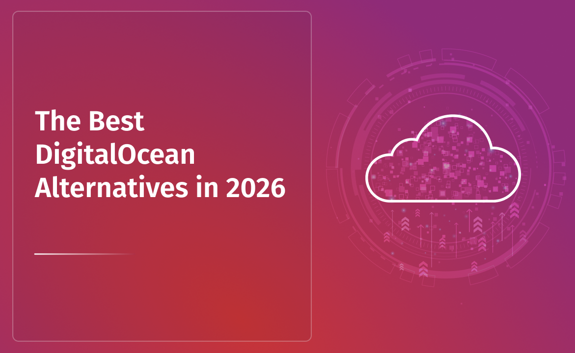The Best DigitalOcean Alternatives in 2026