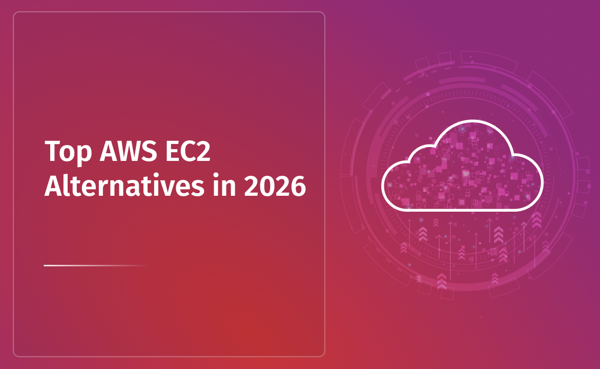Top AWS EC2 Alternatives in 2026