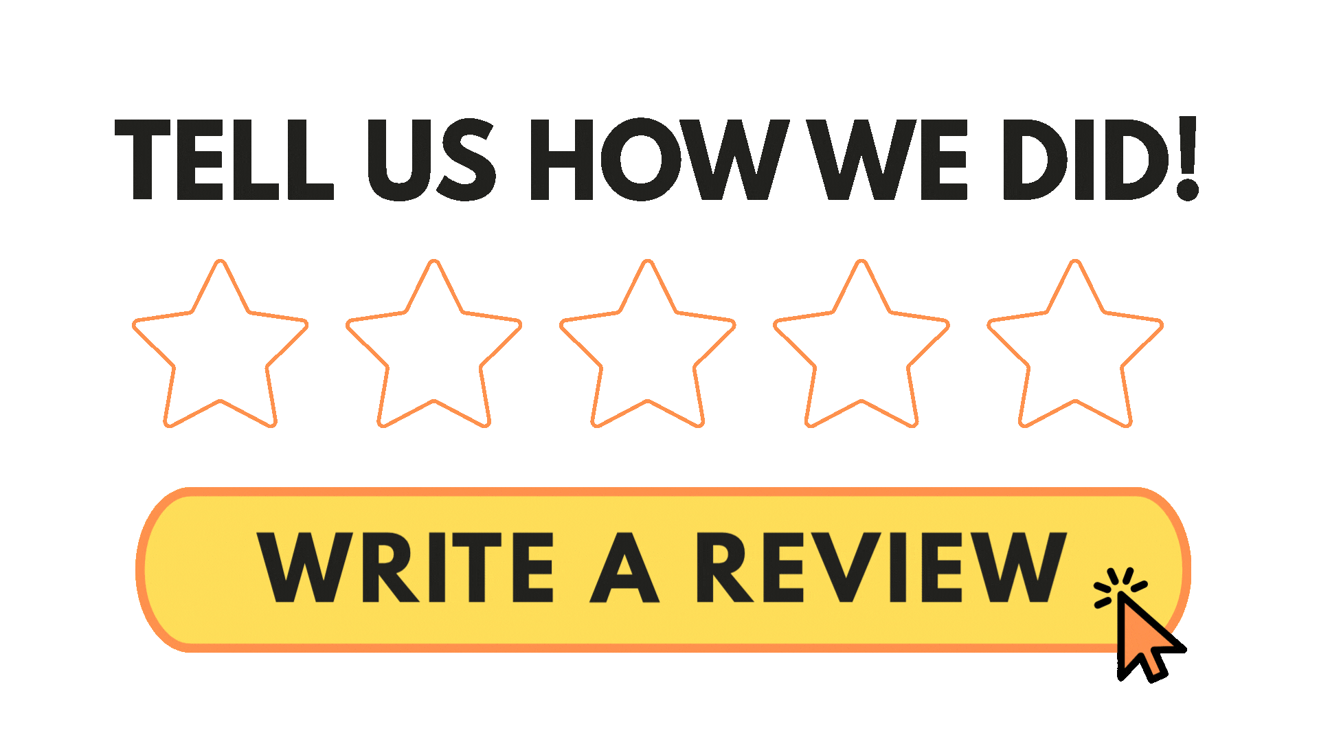 Text says 'Tell us how we did!' above five star outlines and a clickable Write a Review button.