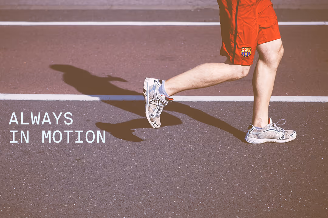 Always in Motion
