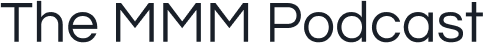 The MMM Podcast Logo