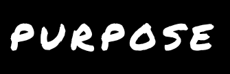 Image of the word "PURPOSE" in bold white font on a black background, conveying a sense of focus and clarity.