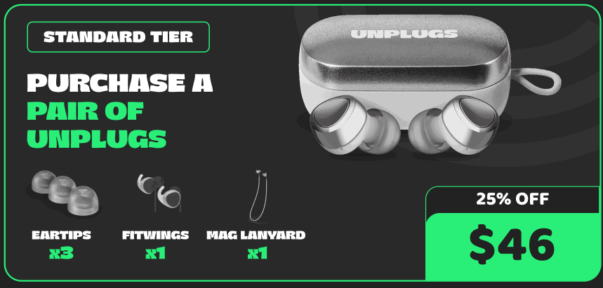 Unplugs Standard Tier - One pair of premium hearing protection earplugs in sleek charging case with 3 ear tips, fittings, and magnetic lanyard. 25% off at $46.