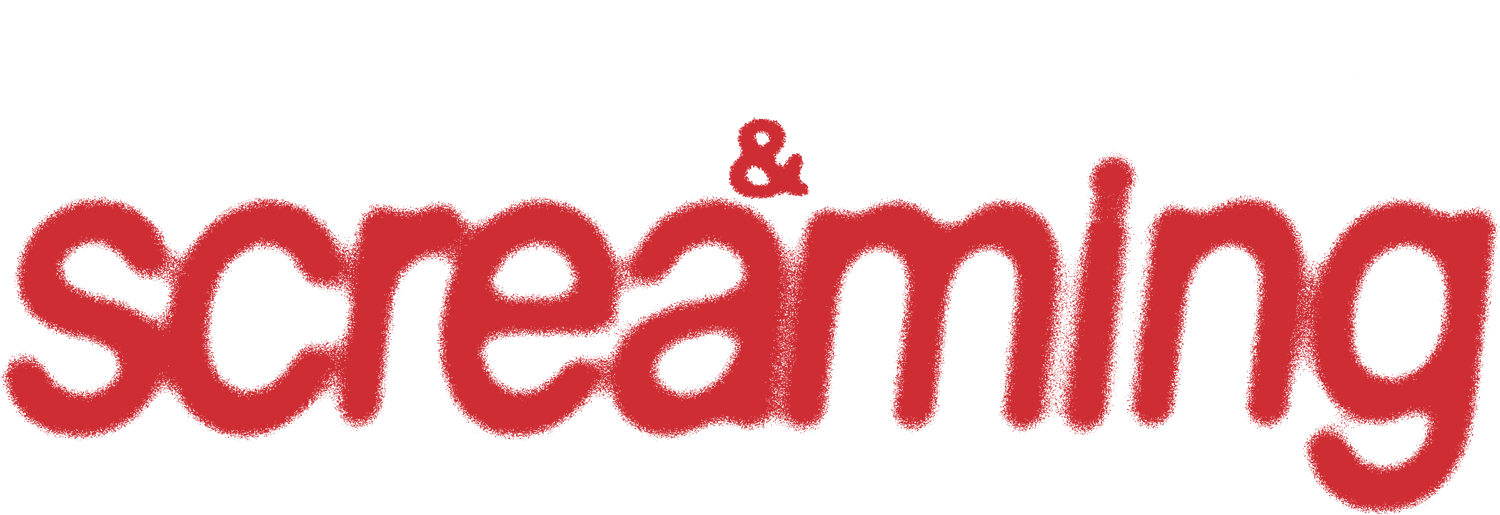 Kicking My Feet & Screaming