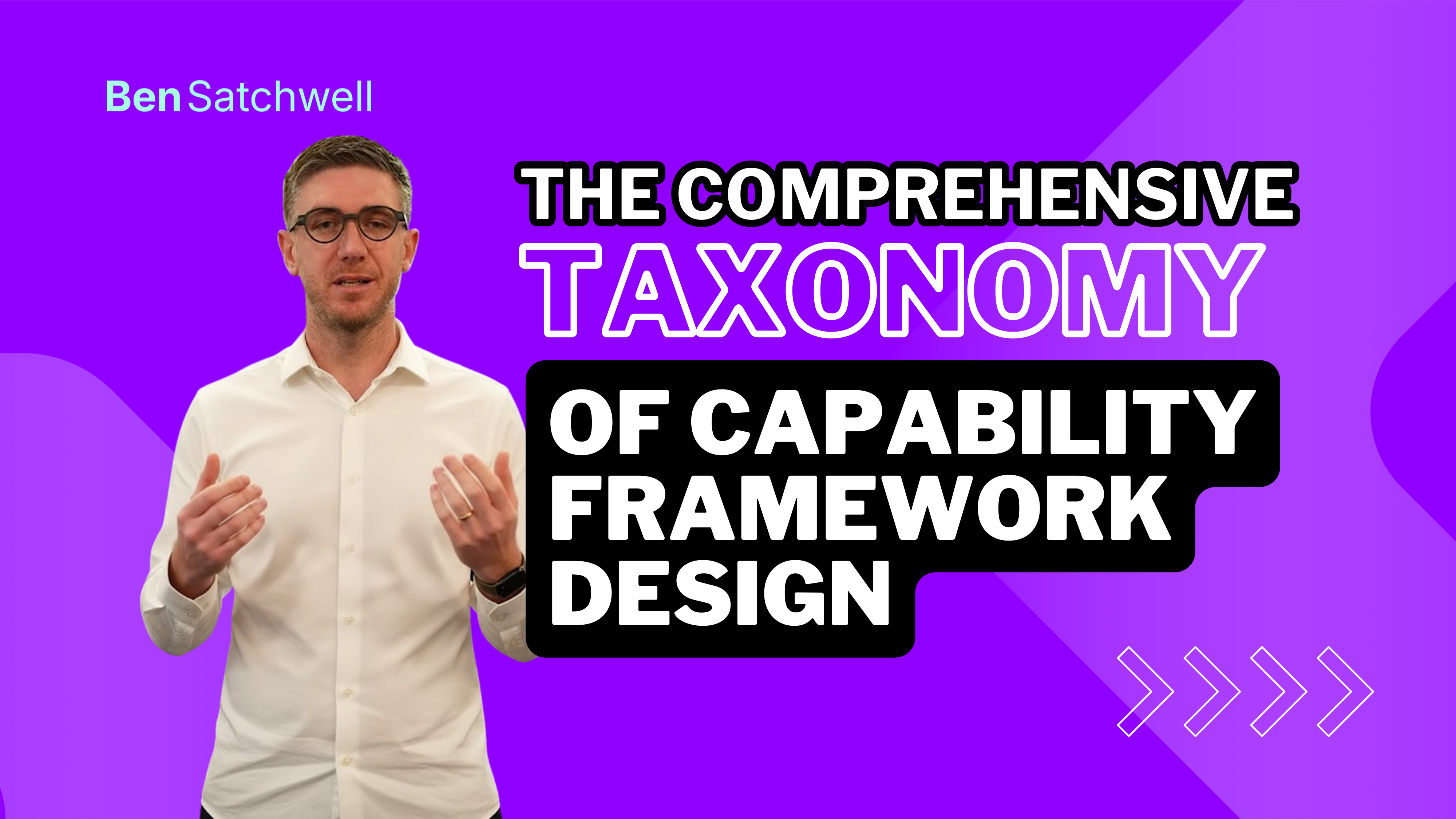 Capability Framework Design Ben Satchwell
