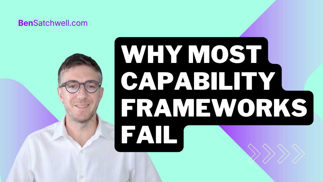 Why Most Capability Frameworks Fail