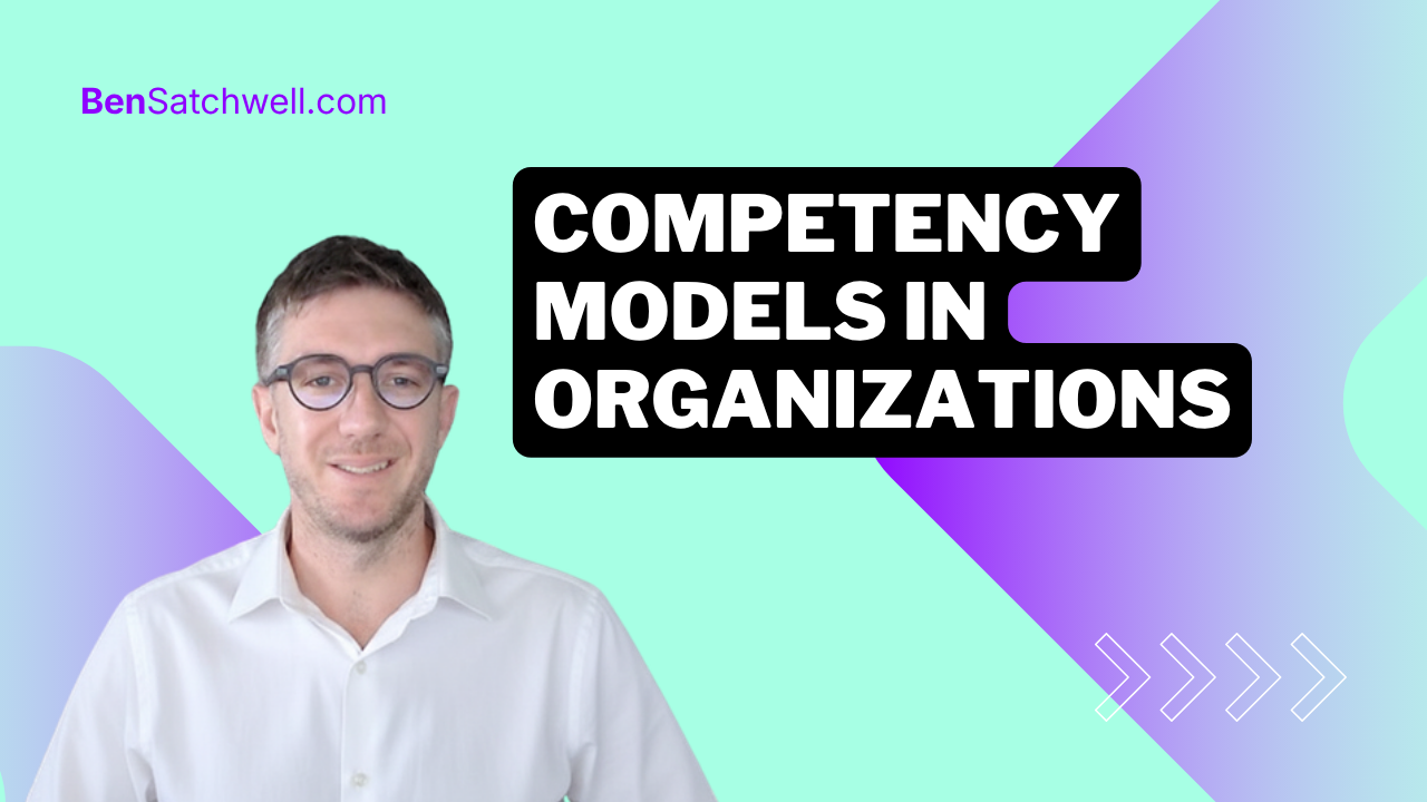 Competency models in organizations article image with Ben Satchwell
