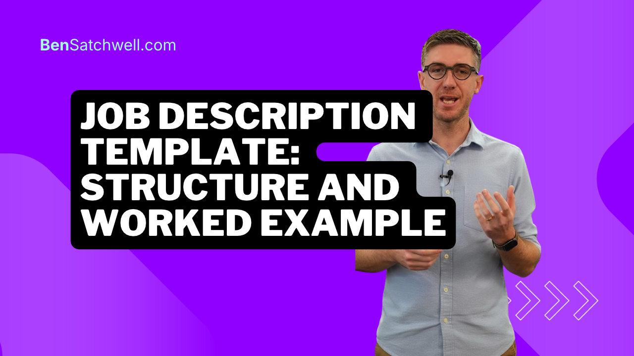 Job description template: structure and worked example, with Ben Satchwell