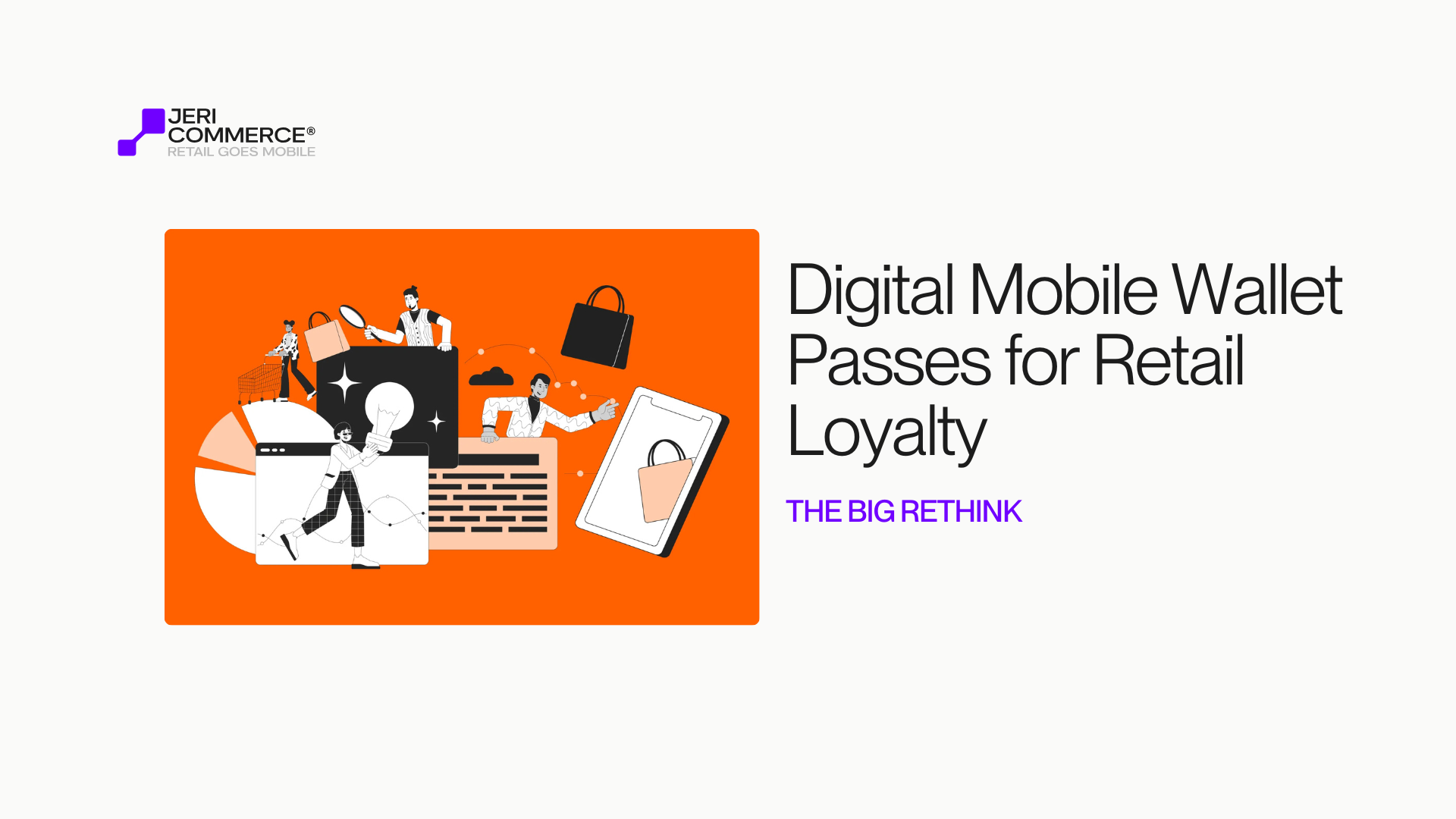 Digital Mobile Wallet Passes for Retail Loyalty: The Big Rethink