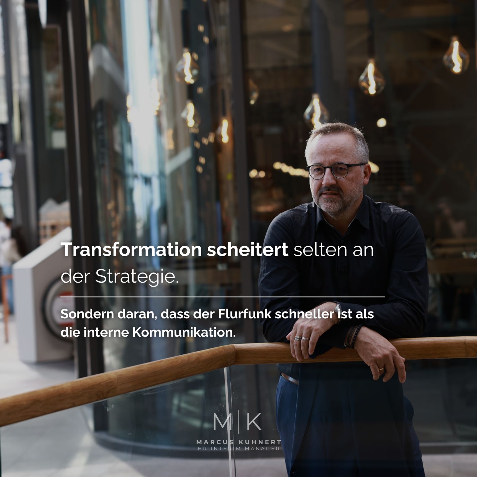 Marcus Kuhnert HR Interim Manager – Führung in der Transformation: Zwischen Strategie und Alltag übersetzen