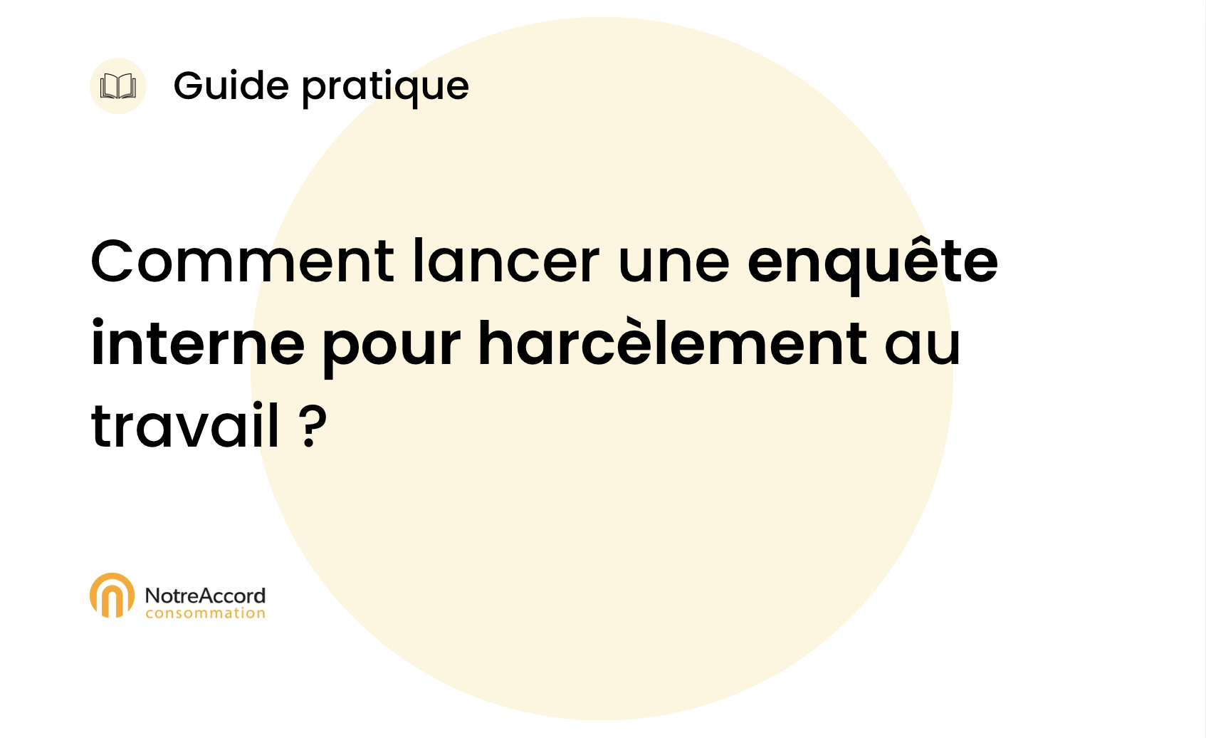 Comment lancer une enquête interne pour harcèlement au travail ?