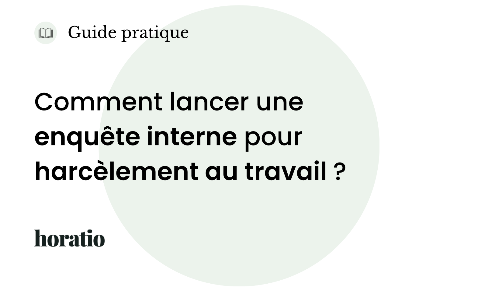 Comment lancer une enquête interne pour harcèlement au travail ?