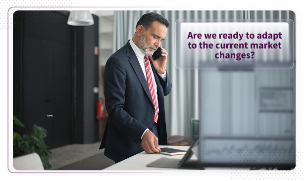 Frontline leader on the phone asking: Are we ready to adapt to the current market changes?