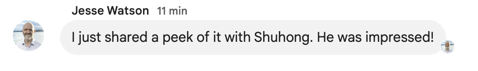 Jesse Watson: I just shared a peek of it with Shuhong. He was impressed!