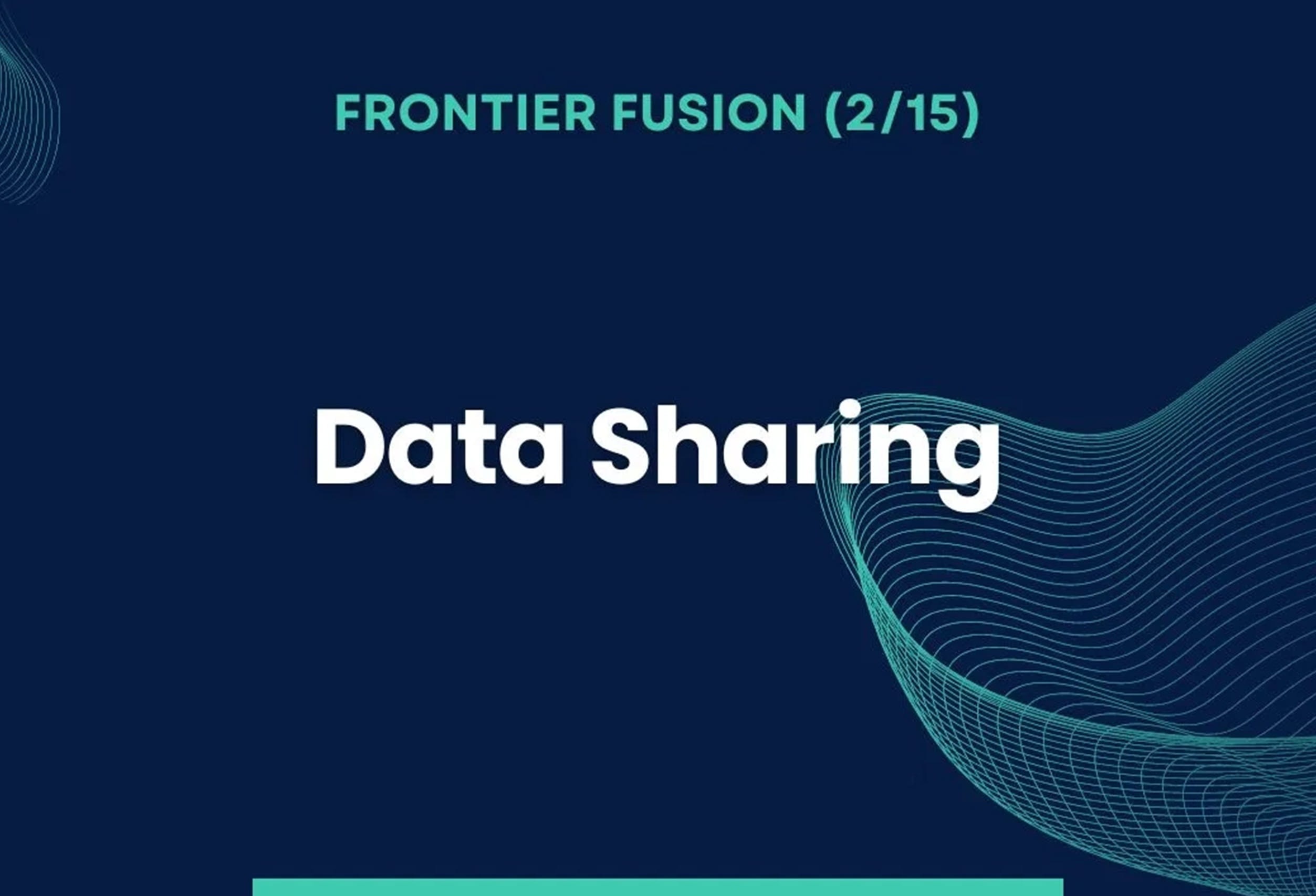 Frontier Fusion - Data Sharing (2/15)