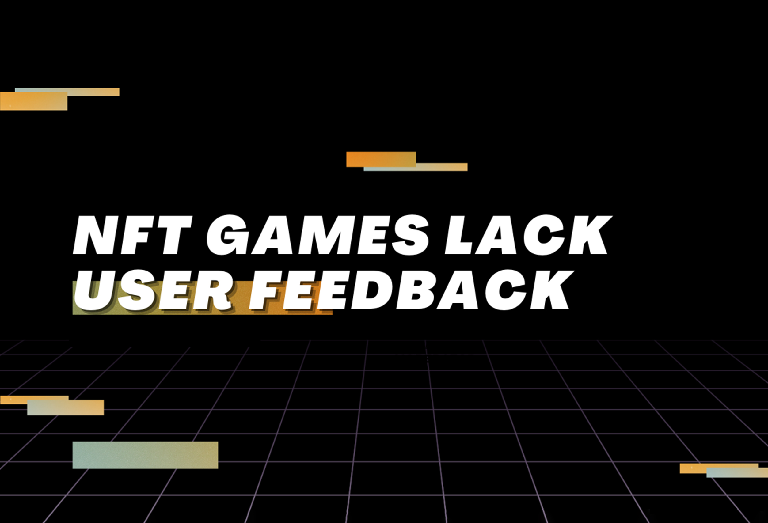 NFT Games Lack User Feedback