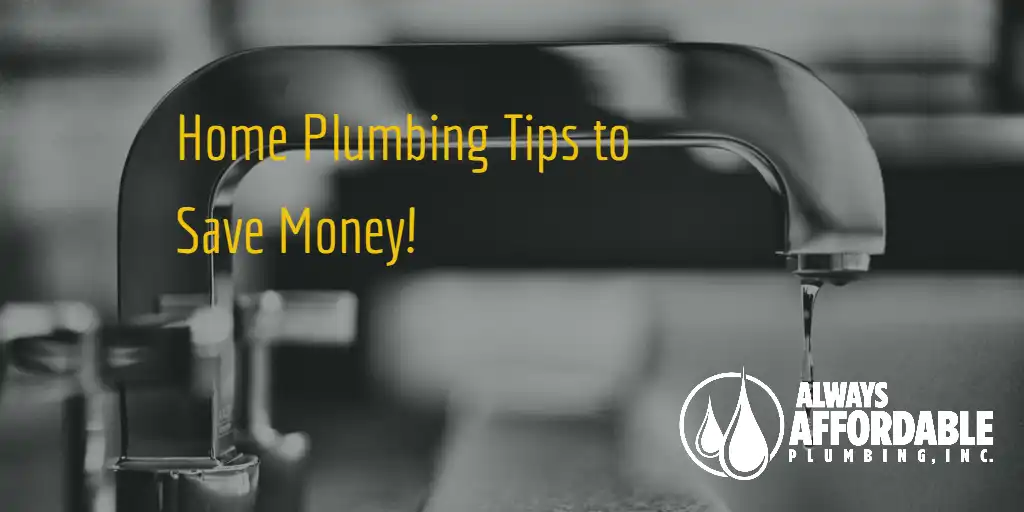 Home Plumbing Tips | Affordable Plumbing Sacramento