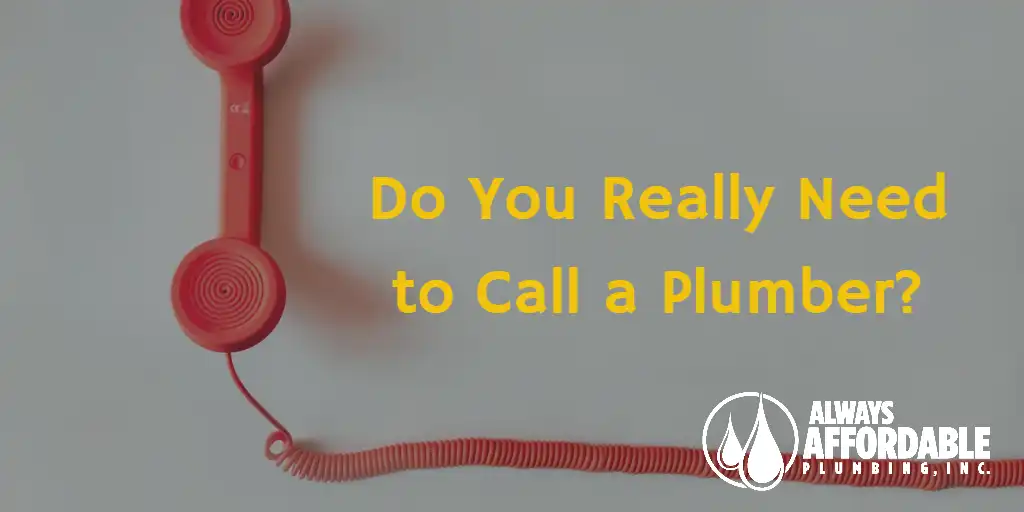 To Call or Not to Call? Affordable Plumbing Sacramento