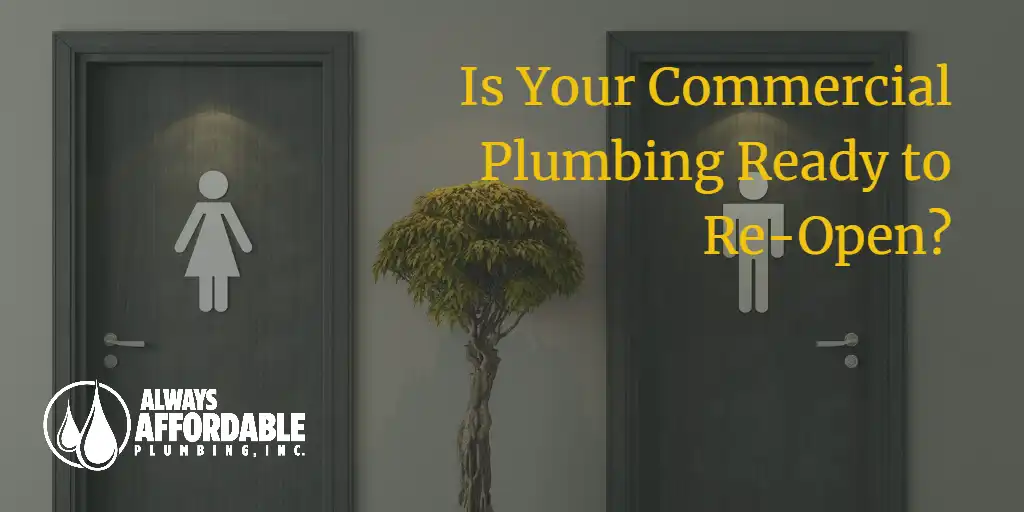 Sacramento Businesses: Avoid Commercial Plumbing Emergencies As You Re-Open