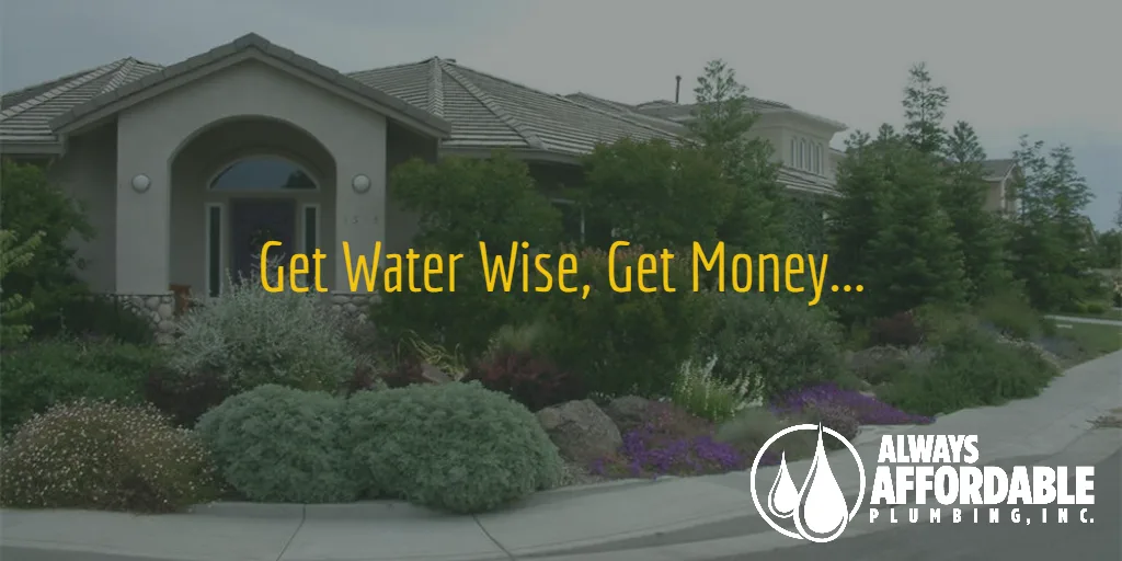 Want MONEY for Saving Water? Water Wise Sacramento Plumber