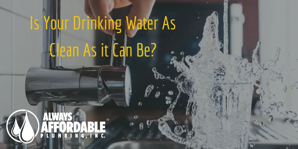 Is My Tap Water Safe to Drink? Best Solano Plumber