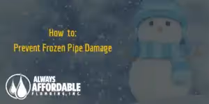 Prevent a Frozen Pipe Repair | Always Affordable Plumbing Sacramento