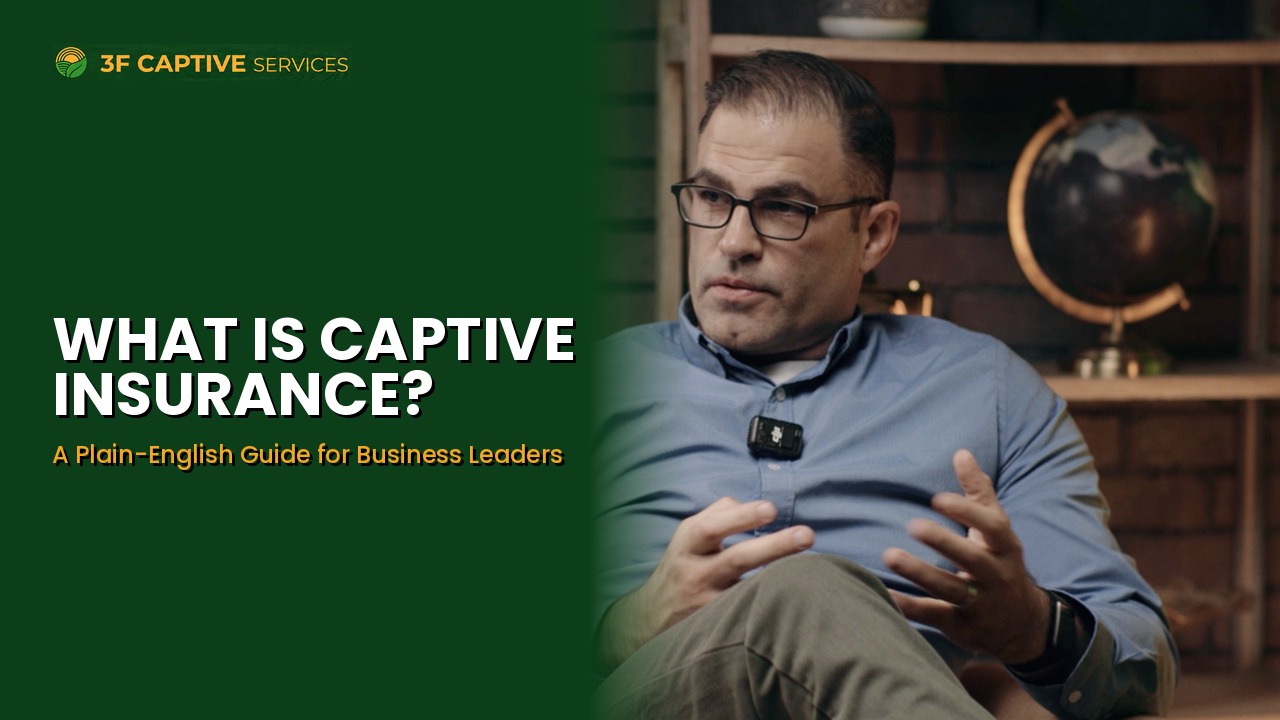 A plain-English introduction to captive insurance for owners, CEOs, CFOs and finance leaders.