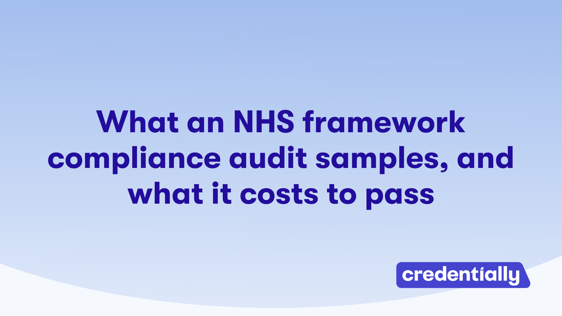 What an NHS framework compliance audit samples, and what it costs to pass