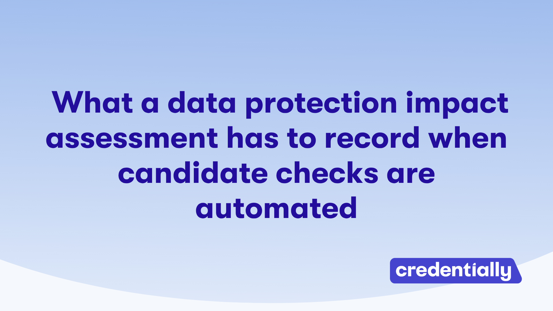 What a data protection impact assessment has to record when candidate checks are automated