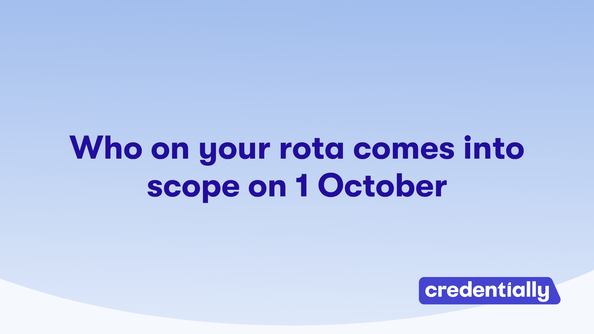 Who on your rota comes into scope on 1 October