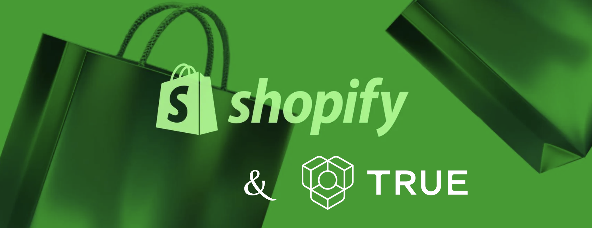 Shopify and TRUE integration banner