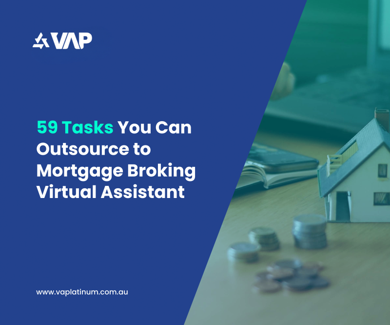 59 Tasks You Can Outsource to Mortgage Broking Virtual Assistants