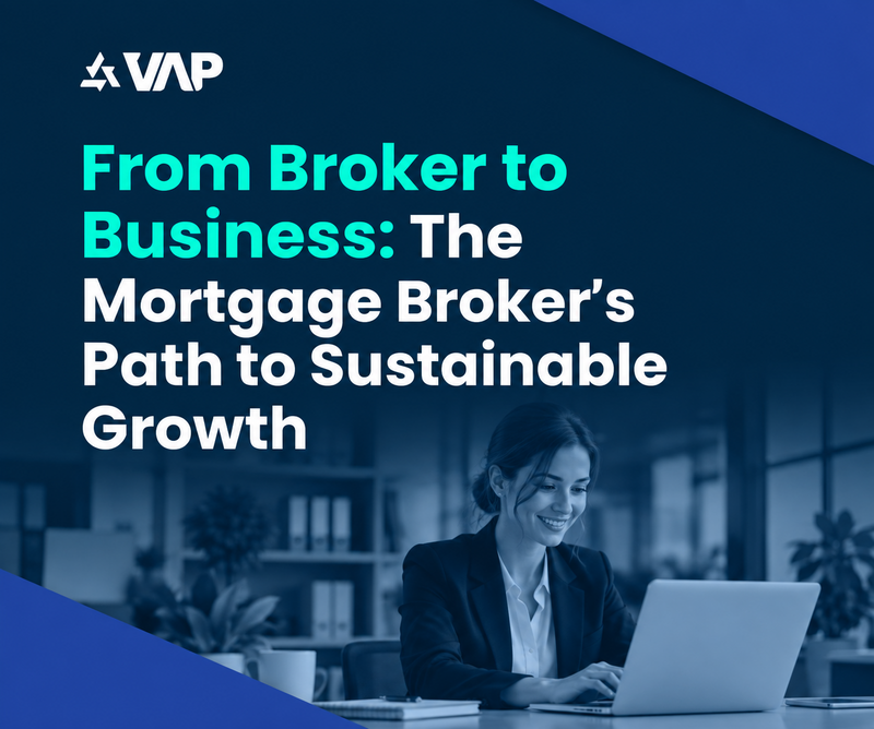 From Broker to Business: The Mortgage Broker’s Path to Sustainable Growth